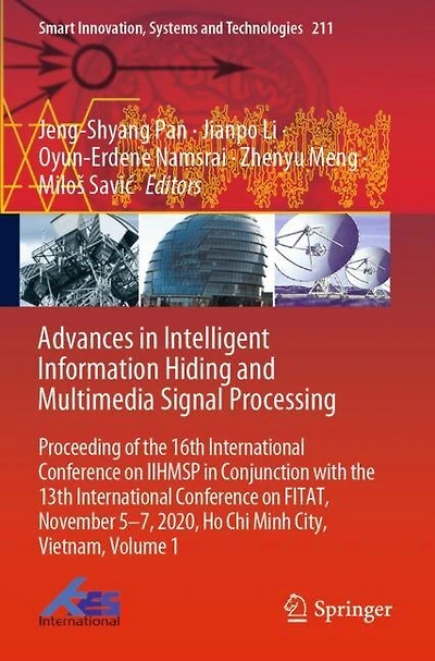 Advances in Intelligent Information Hiding and Multimedia Signal Processing: Proceeding of the 16th International Conference on IIHMSP in conjunction with the 13th international conference on FITAT, November 5-7, 2020, Ho Chi Minh City, Vietnam, Volume 1