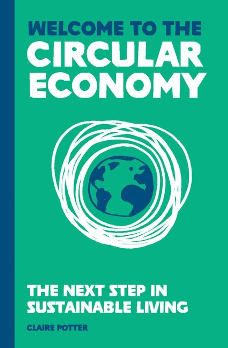 Welcome to The Circular Economy: next step sustainable living