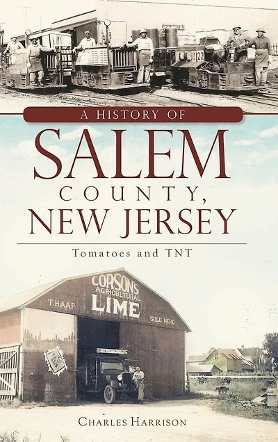 A History of Salem County, New Jersey: Tomatoes and TNT