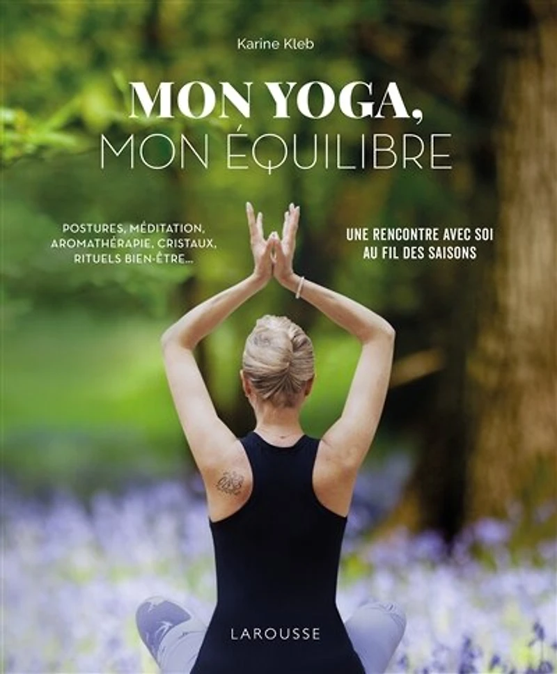mon yoga, équilibre: postures, méditation, aromathérapie, cristaux, rituels bien-être...