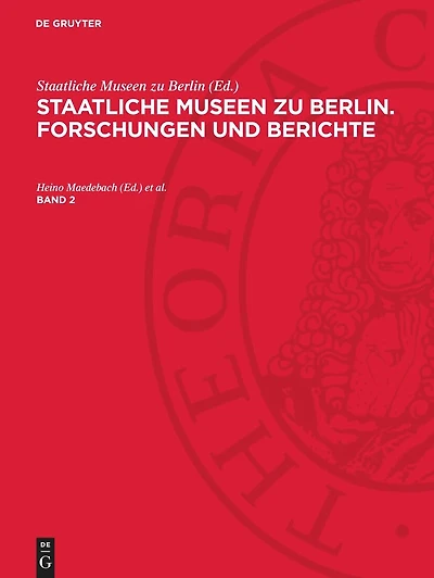Staatliche Museen zu Berlin. Forschungen und Berichte. Band 2