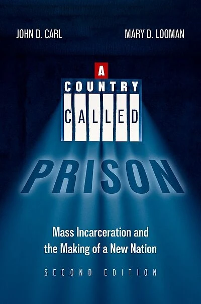 a Country Called Prison: Mass Incarceration and the Making of New Nation