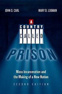 a Country Called Prison: Mass Incarceration and the Making of New Nation