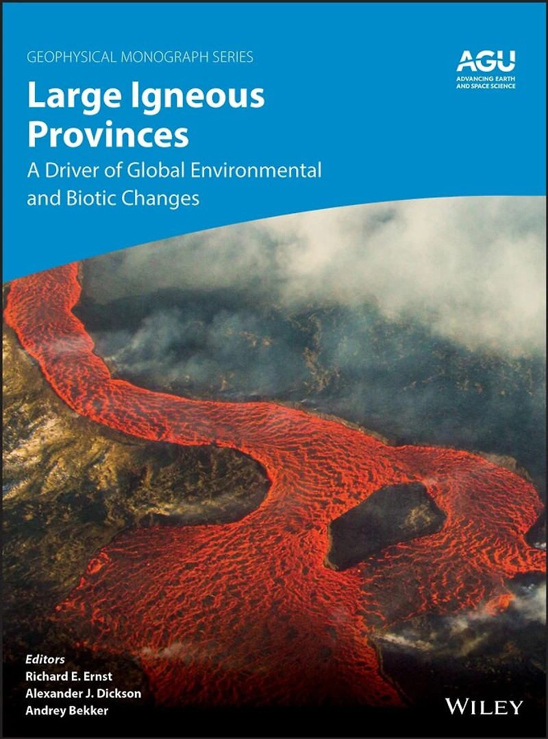Large Igneous Provinces: A Driver Of Global Environmental And Biotic Changes