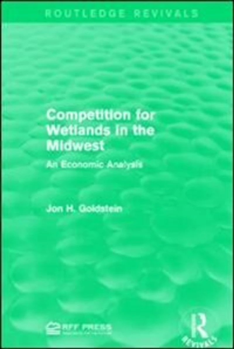 Competition for Wetlands the Midwest: An Economic Analysis