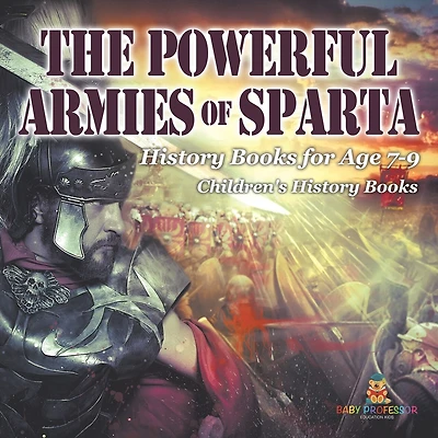 The Powerful Armies of Sparta