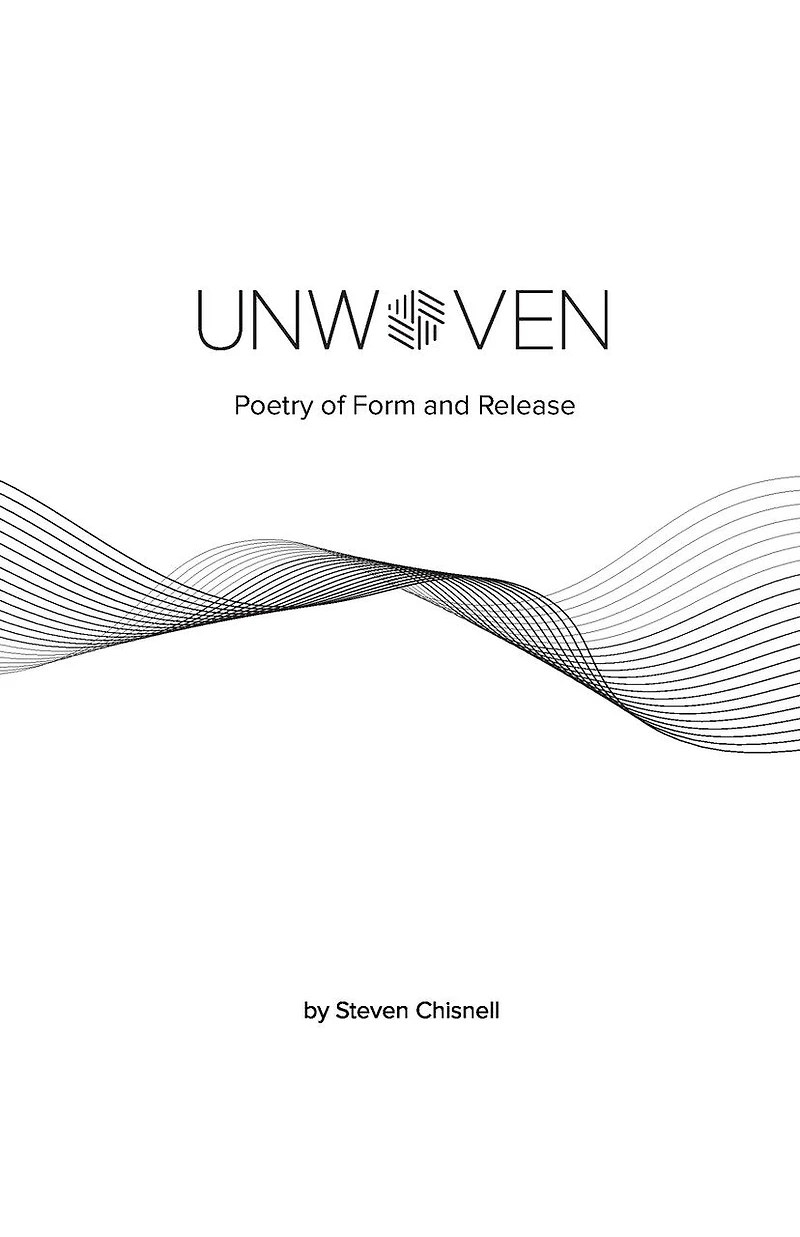 Unwoven: Poetry of Form and Release