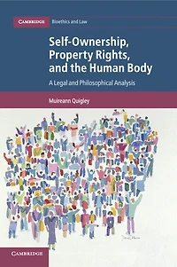 Self-Ownership, Property Rights, and the Human Body: A Legal Philosophical Analysis