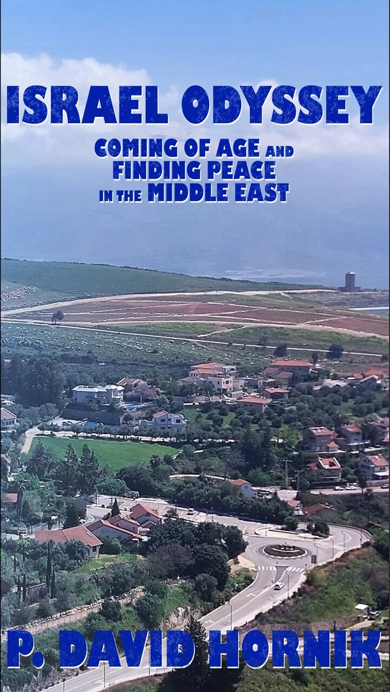 Israel Odyssey: Coming of Age and Finding Peace in the Middle East