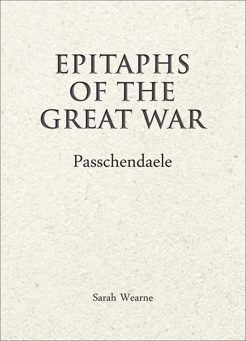 Epitaphs Of The Great War: Passchendaele