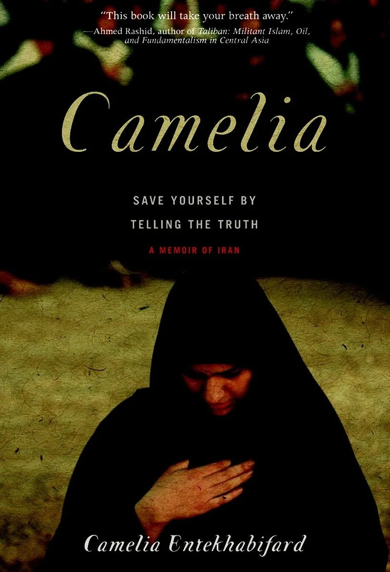 Camelia: Save Yourself By Telling The Truth - A Memoir Of Iran
