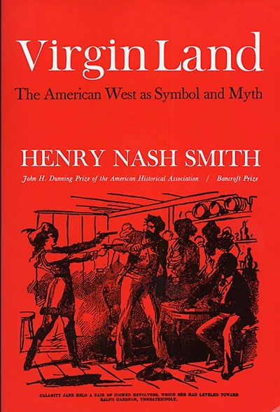 Virgin Land: The American West as Symbol and Myth