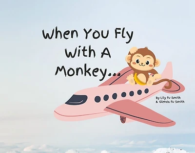 When You Fly With A Monkey...