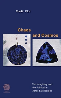 Chaos and Cosmos: the Imaginary Political Jorge Luis Borges