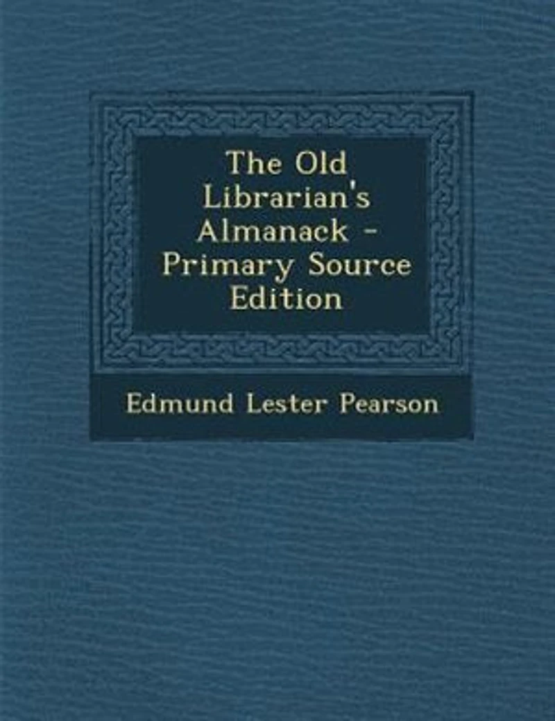 The Old Librarian's Almanack - Primary Source Edition