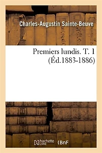 Premiers Lundis. T. 1 (Éd.1883-1886)