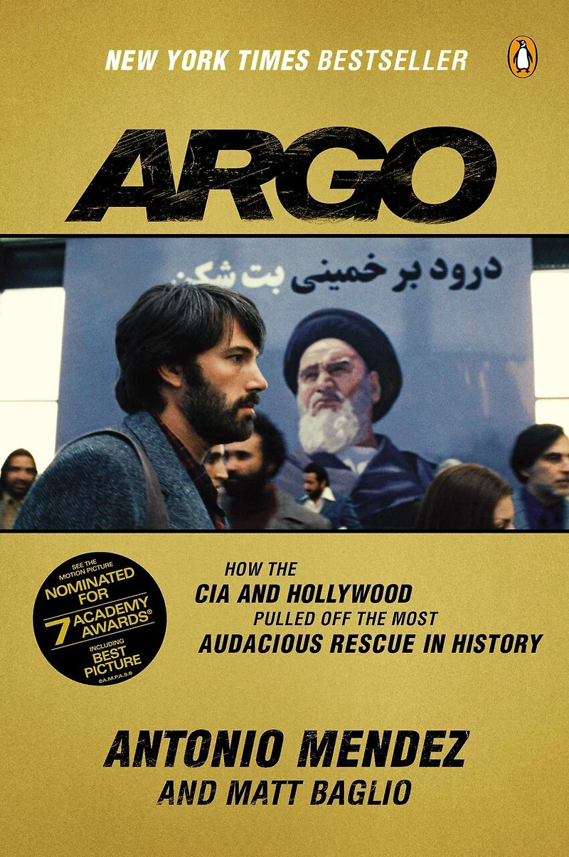 Argo: How The Cia And Hollywood Pulled Off Most Audacious Rescue History