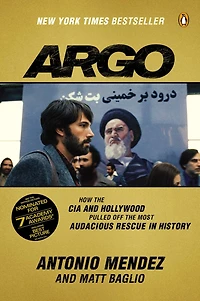 Argo: How The Cia And Hollywood Pulled Off Most Audacious Rescue History