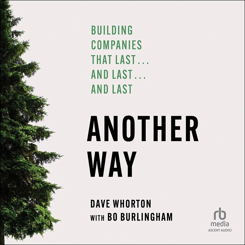 Another Way: Building Companies That Last…and Last