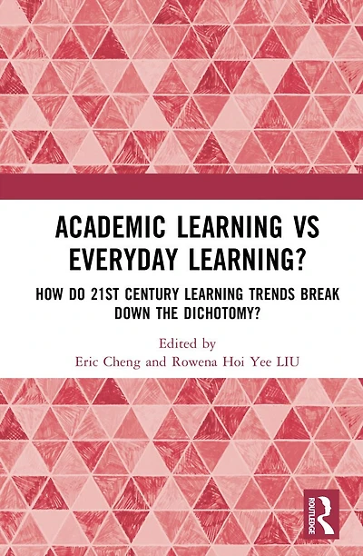 Academic Learning vs Everyday Learning?: How do 21st Century Trends Break Down the Dichotomy?