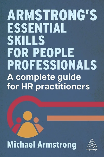 Armstrong's Essential Skills for People Professionals: A Complete Guide HR Practitioners