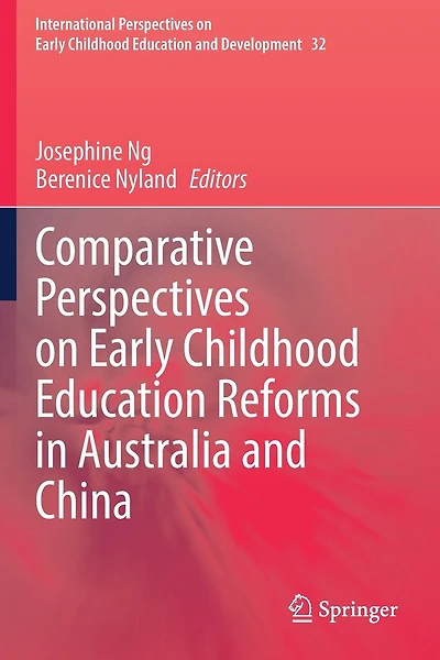 Comparative Perspectives On Early Childhood Education Reforms In Australia And China