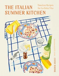 The Italian Summer Kitchen: Timeless Recipes for La Dolce Vita