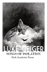 Songs of Isolation: Dark Academia Poems