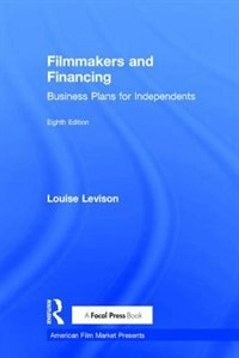 Filmmakers And Financing: Business Plans For Independents