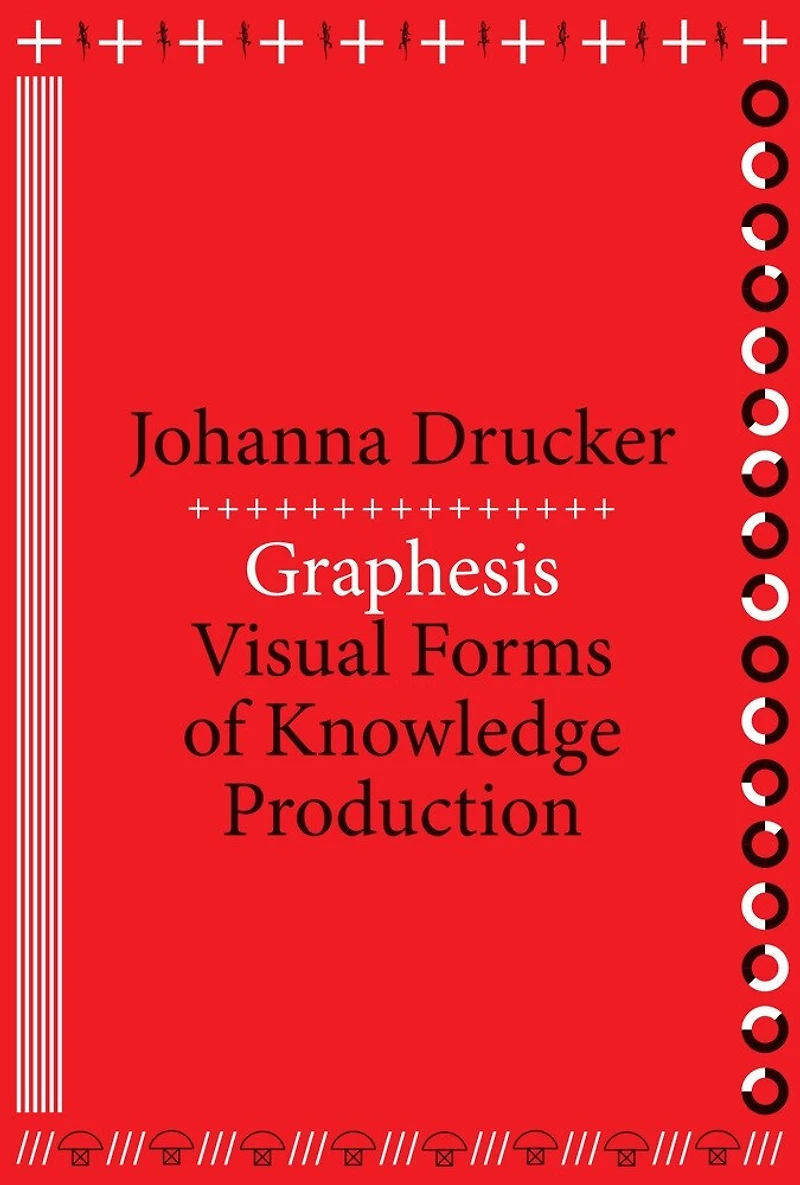 Graphesis: Visual Forms Of Knowledge Production