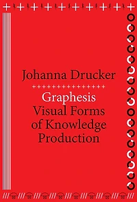Graphesis: Visual Forms Of Knowledge Production