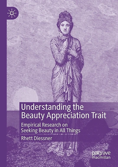 Understanding The Beauty Appreciation Trait: Empirical Research On Seeking Beauty In All Things