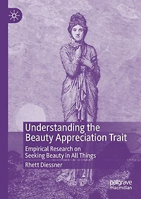 Understanding The Beauty Appreciation Trait: Empirical Research On Seeking Beauty In All Things