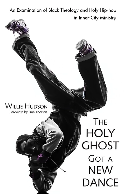 The Holy Ghost Got a New Dance: An Examination of Black Theology and Hip-Hop Inner-City Ministry