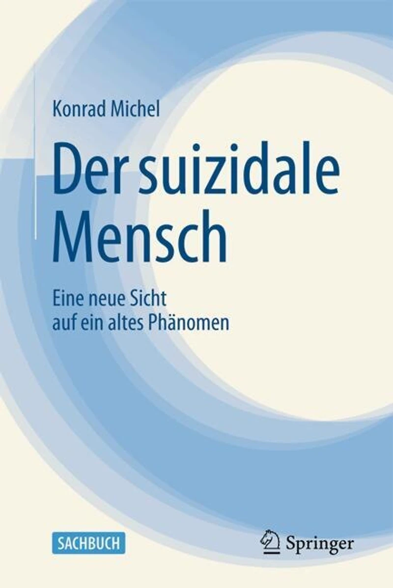 Der suizidale Mensch: Eine neue Sicht auf ein altes Phanomen