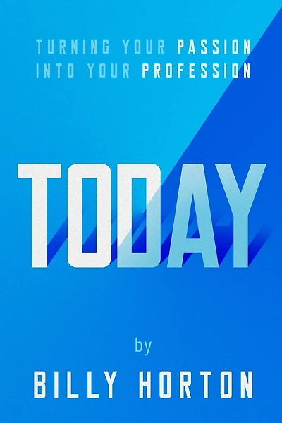 Today: Turning Your Passion Into Your Profession