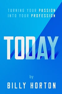 Today: Turning Your Passion Into Your Profession