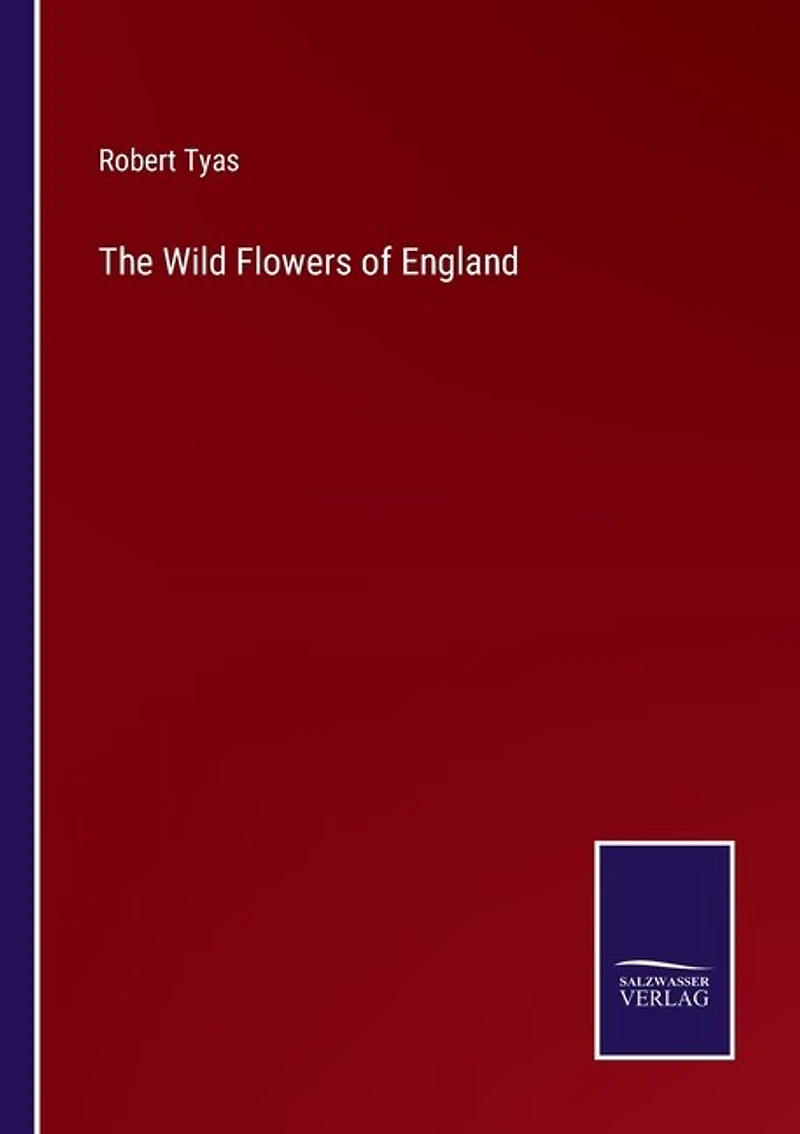 The Wild Flowers of England