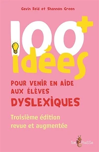 100+ idées pour venir en aide aux élèves dyslexiques