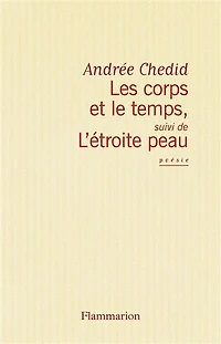 le Corps et temps ; L'Etroite peau