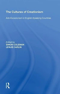 The Cultures of Creationism: Anti-Evolutionism English-Speaking Countries