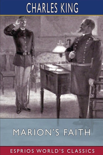 Marion's Faith (Esprios Classics): A Sequel to the Colonel's Daughter