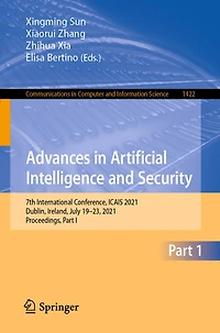 Advances Artificial Intelligence and Security: 7th International Conference, ICAIS 2021, Dublin, Ireland, July 19-23, Proceedings, Part I