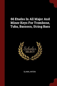 66 Etudes All Major And Minor Keys For Trombone, Tuba, Bassoon, String Bass