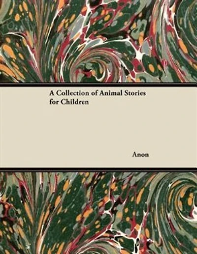 A Collection of Animal Stories for Children