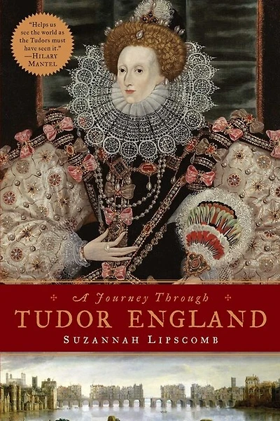 Journey Through Tudor England: Hampton Court Palace and the Tower of London to Stratford-Upon-Avon and Thornbury Castle
