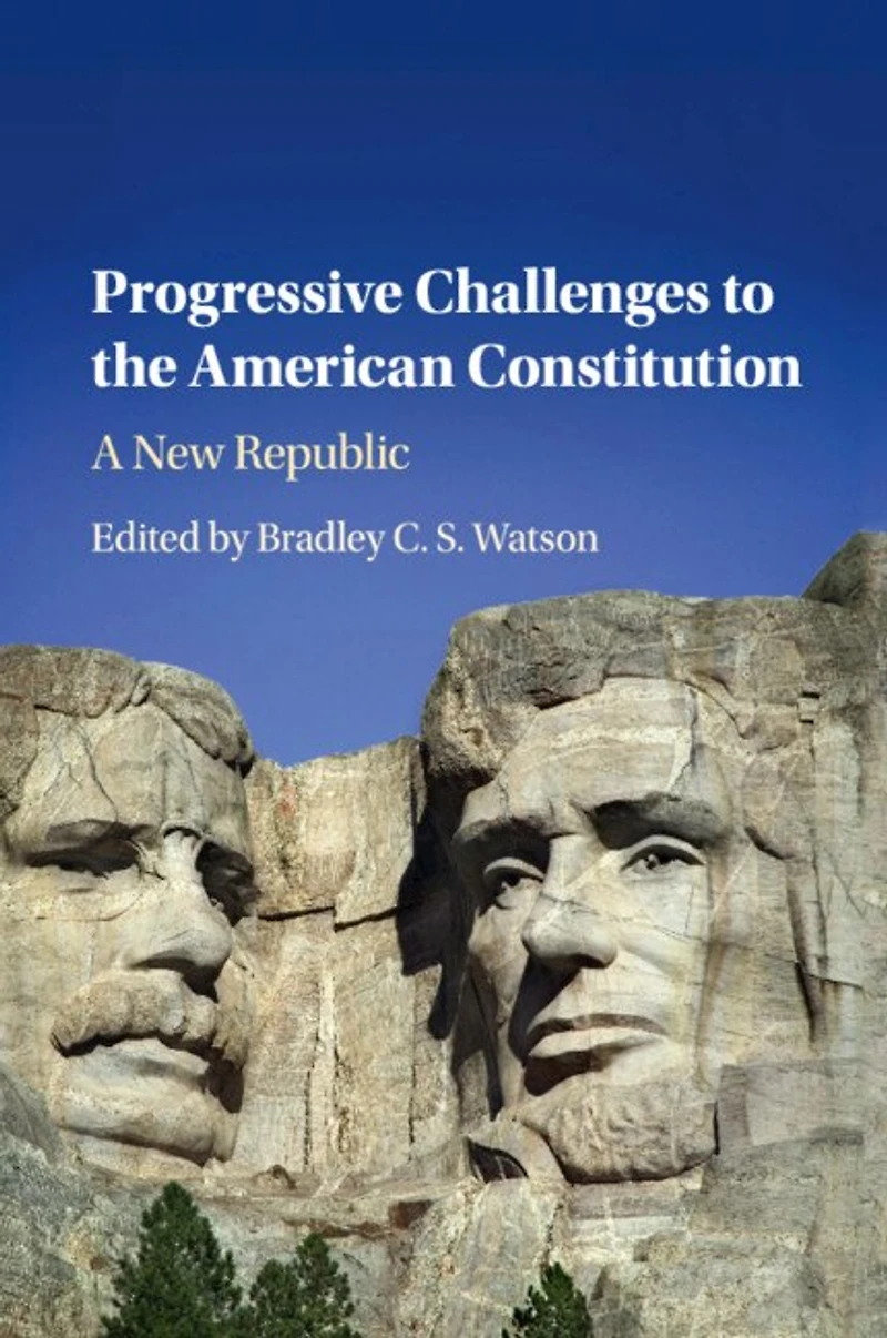 Progressive Challenges to the American Constitution: A New Republic