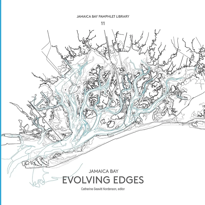 Jamaica Bay Pamphlet Library 11: Jamaica Bay Evolving Edges