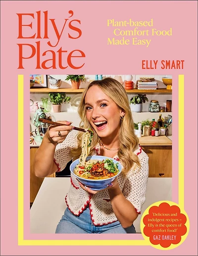 Elly's Plate: Plant-Based Comfort Food Made Easy