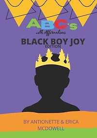 Abc's With Affirmations: Black Boy Joy Edition